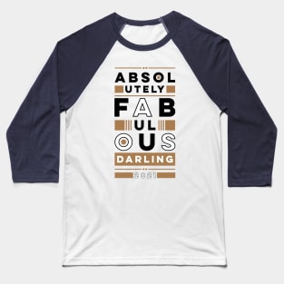 Absolutely fabulous darling Baseball T-Shirt